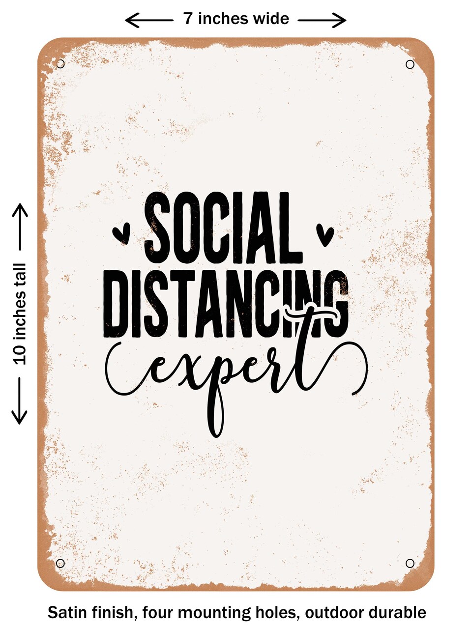 DECORATIVE METAL SIGN - Social Distancing Expert - Vintage Rusty Look